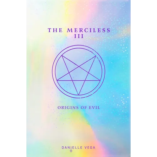 The Merciless III: Origins of Evil (a Prequel)