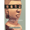 Slaves on Screen: Film and Historical Vision