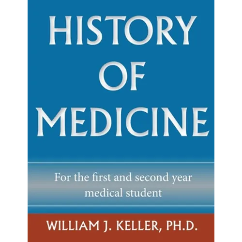 History of Medicine for the First and Second Year Medical Student