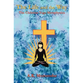 The Life and the Way: The Christian Yoga Metaphysics