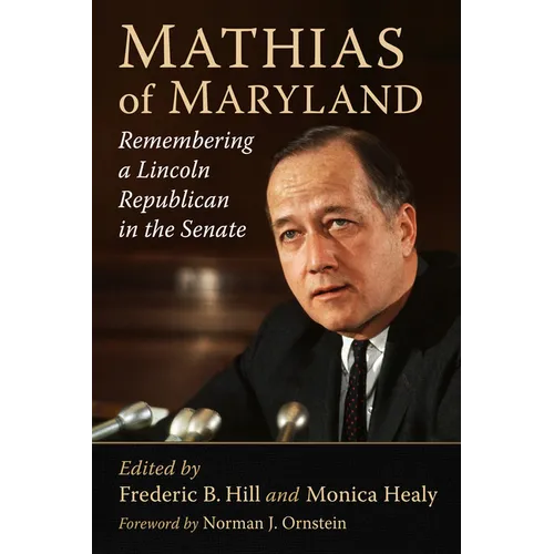 Mathias of Maryland: Remembering a Lincoln Republican in the Senate