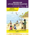 DOG ON A LOG Let's Go! Readers Collection 5: Short Decodable Books Prepare Students for Reading DOG ON A LOG Decodable Chapter Books. For Beginning Re