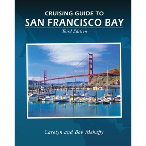 Cruising Guide to San Francisco Bay: 3rd Edition