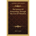 The Science Of Numerology Through The Law Of Vibration