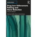 Drug Law Enforcement, Policing and Harm Reduction: Ending the Stalemate