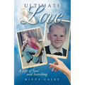 Ultimate Love: A Life of Soul and Searching