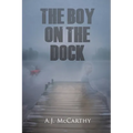 The Boy on the Dock: A Psychological Thriller