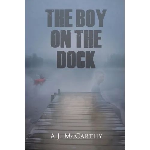 The Boy on the Dock: A Psychological Thriller