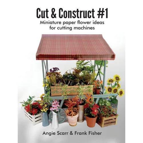 Cut & Construct #1: Miniature paper flower ideas for cutting machines