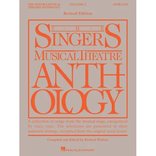 The Singer's Musical Theatre Anthology - Volume 1: Soprano Vocal Collection Songbook 47 Broadway Songs for Soprano Voice Piano and Musical Theatre Aud