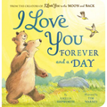 I Love You Forever and a Day: From the Creators of I Love You to the Moon and Back