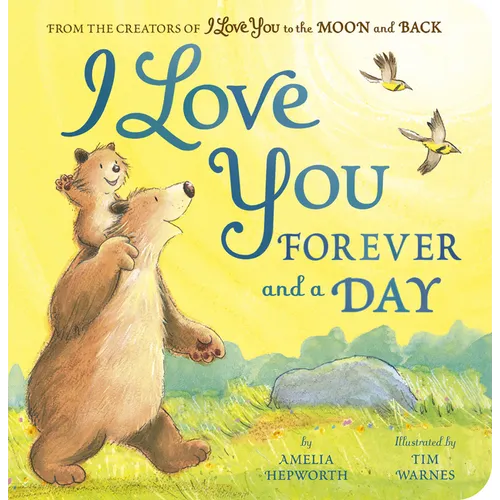 I Love You Forever and a Day: From the Creators of I Love You to the Moon and Back