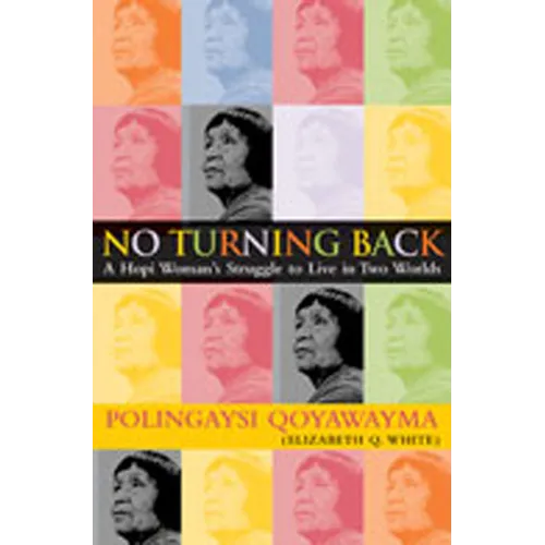 No Turning Back: A Hopi Woman's Struggle to Live in Two Worlds