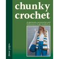 Chunky Crochet: 16 Garments, Accessories and Homewares to Get Hooked on