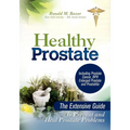 Healthy Prostate: The Extensive Guide to Prevent and Heal Prostate Problems Including Prostate Cancer, BPH Enlarged Prostate and Prostat