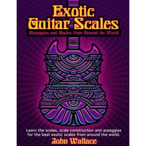 Exotic Guitar Scales: Arpeggios and Modes from Around the World