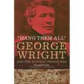 Hang Them All: George Wright and the Plateau Indian War