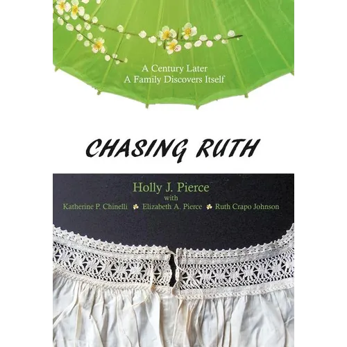 Chasing Ruth: A Century Later a Family Discovers Itself