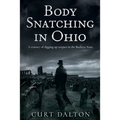 Body Snatching in Ohio: A century of digging up corpses in the Buckeye State