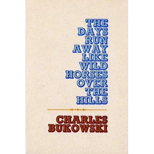 The Days Run Away Like Wild Horses