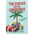 The Knives Before Christmas: A Santa-In-Training Mystery