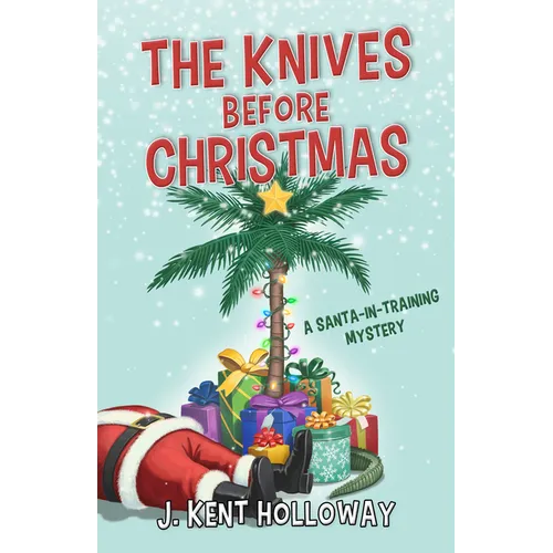 The Knives Before Christmas: A Santa-In-Training Mystery