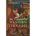 The Evolution of Western Thought: Volume 1, from the Ancient World to Late Antiquity: A New History, from Antiquity to the Early Modern Era
