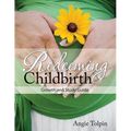Redeeming Childbirth: Growth & Study Guide