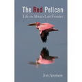 The Red Pelican: Life on Africa's Last Frontier