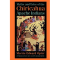 Myths and Tales of the Chiricahua Apache Indians