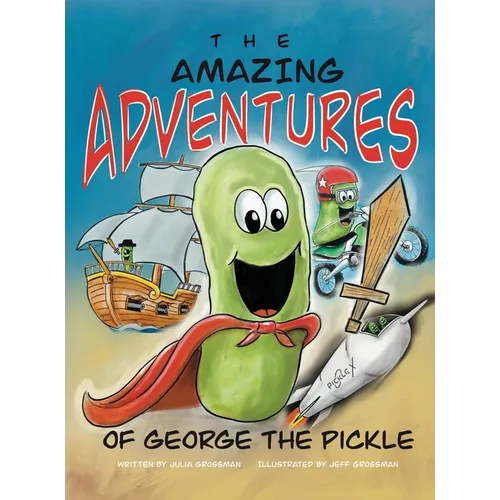 The Amazing Adventures of George the Pickle