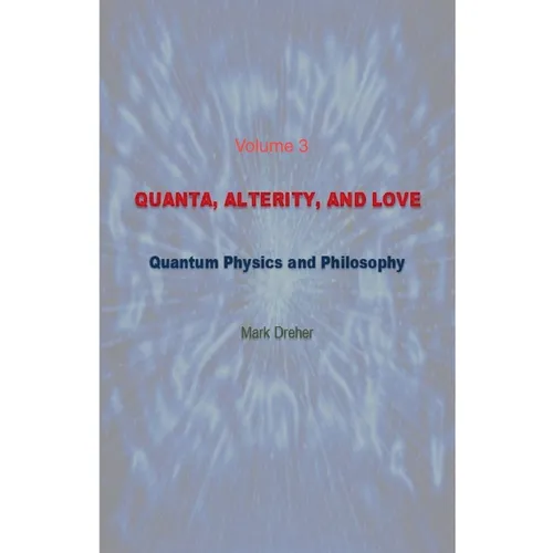 Quanta, Alterity, and Love: Quantum Physics, and Philosophy