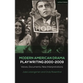 Modern American Drama: Playwriting 2000-2009: Voices, Documents, New Interpretations