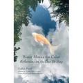 Water Moves the Color: Reflections on the Dao De Jing