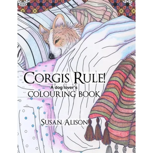 Corgis Rule! A dog lover's colouring book