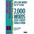 Spelling Words for 6th Grade: 2,000 Words Every Student Should Know (Grade 6 English Ages 11-12)
