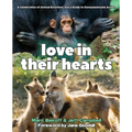 Love in Their Hearts: A Celebration of Animal Emotions and a Guide to Compassionate Action