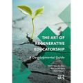 The Art of Regenerative Educatorship: A Developmental Guide