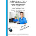 CMA Skill Practice! Practice Test Questions for the Certified Medical Assistant Test: A Step-by-Step Guide with 2 Full Practice Tests and Detailed Ans