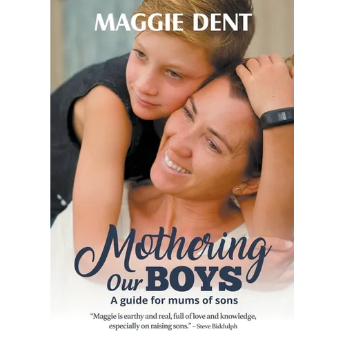 Mothering Our Boys: A guide for mums of sons