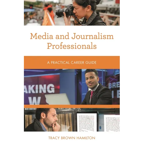 Media and Journalism Professionals: A Practical Career Guide