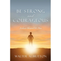 Be Strong and Courageous: Joshua Showed Us How