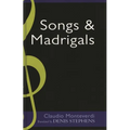 Claudio Monteverdi: Songs and Madrigals in Parallel Translation