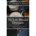 The Left-Handed Drummer: Tips for Drummers and Drum Instructors, My discoveries about the changes leading with left can bring