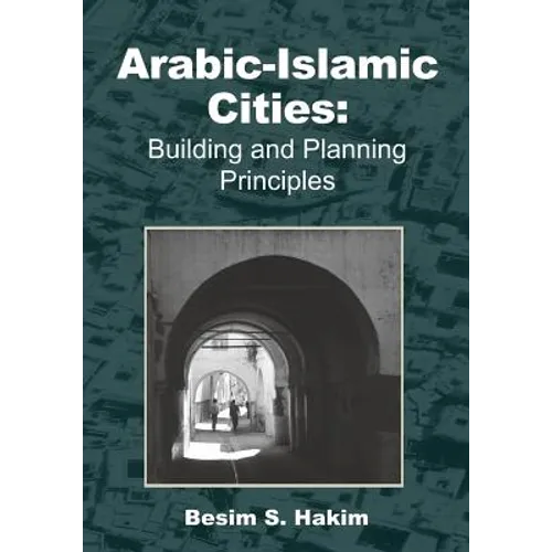 Arabic-Islamic Cities: Building and Planning Principles