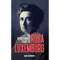 The Revolutionary Legacy of Rosa Luxemburg