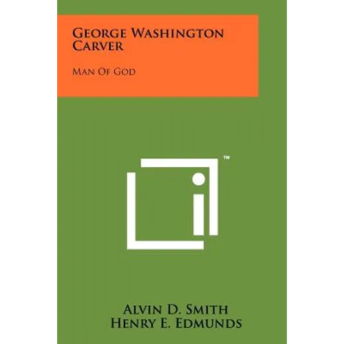 George Washington Carver: Man Of God