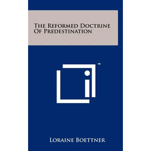 The Reformed Doctrine Of Predestination