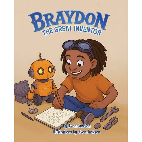 Braydon the Great Inventor (Children's Book)