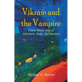 Vikram and the Vampire: Classic Hindu Tales of Adventure, Magic, and Romance